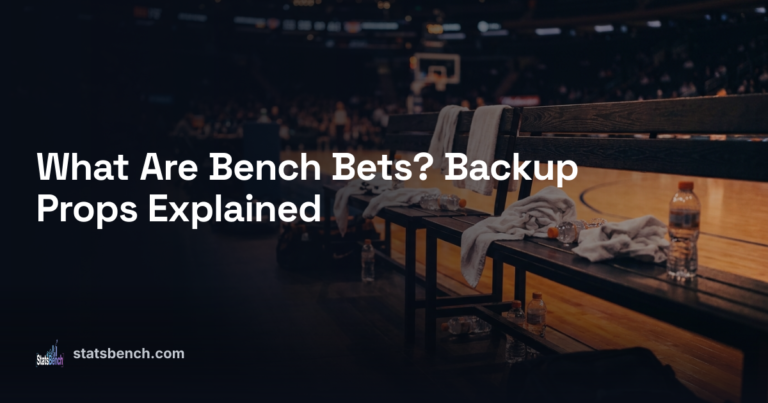 What Are Bench Bets? Backup Props Explained