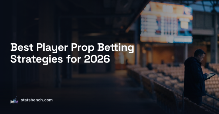 Best Player Prop Betting Strategies for 2026