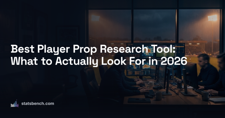 Best Player Prop Research Tool: What to Actually Look For in 2026