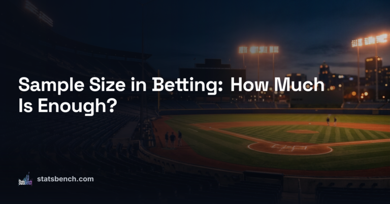 Sample Size in Betting: How Much Is Enough?
