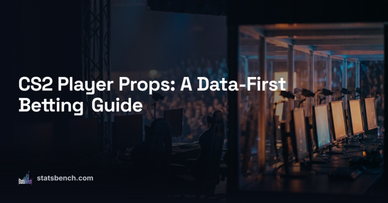 CS2 Player Props: A Data-First Betting Guide