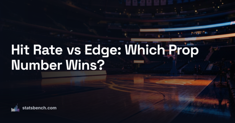 Hit Rate vs Edge: Which Prop Number Wins?