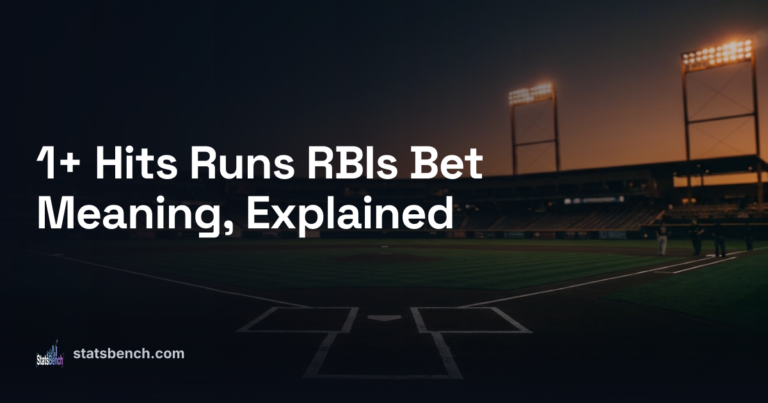1+ Hits Runs RBIs Bet Meaning, Explained