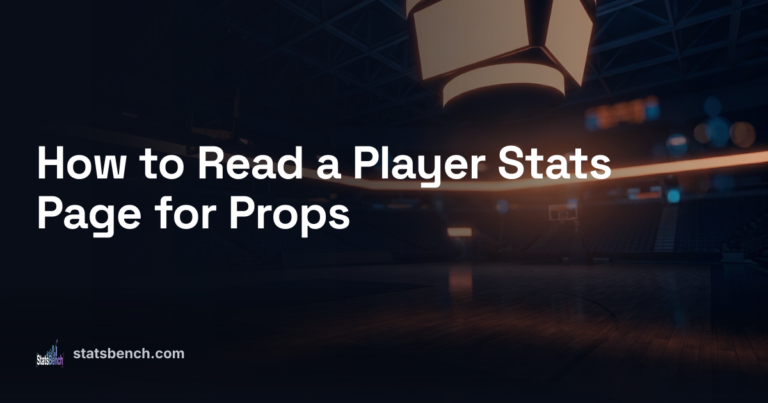 How to Read a Player Stats Page for Props