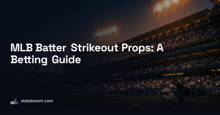 MLB Batter Strikeout Props: A Betting Guide