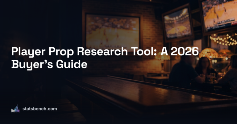 Player Prop Research Tool: A 2026 Buyer's Guide