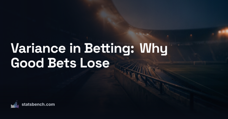 Variance in Betting: Why Good Bets Lose