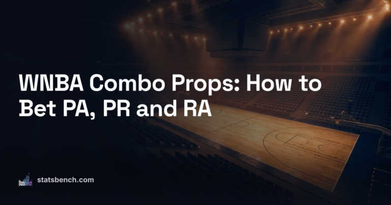 WNBA Combo Props: How to Bet PA, PR and RA