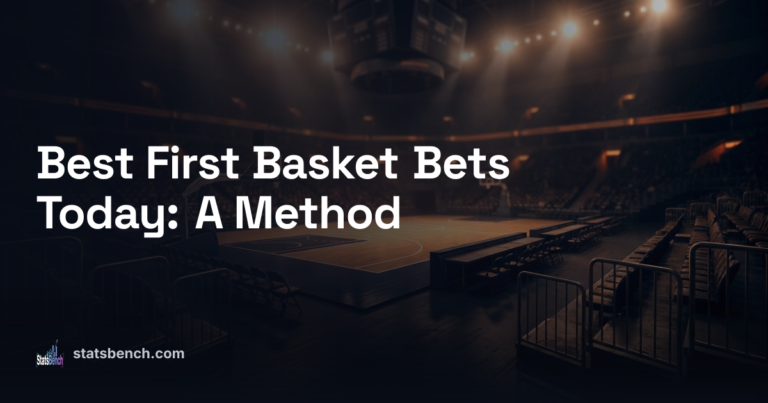 Best First Basket Bets Today: A Method