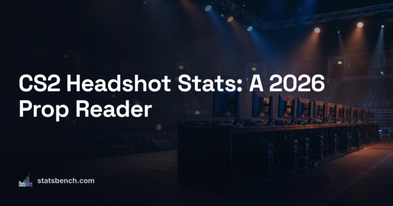 CS2 Headshot Stats: A 2026 Prop Reader