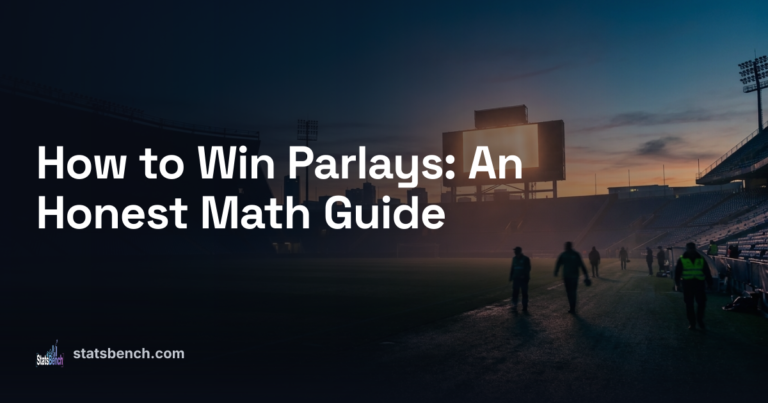 How to Win Parlays: An Honest Math Guide