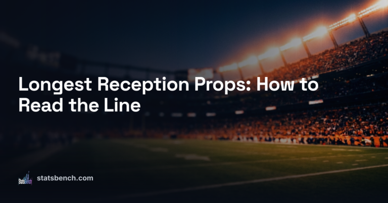 Longest Reception Props: How to Read the Line