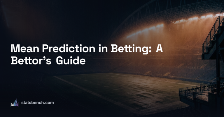 Mean Prediction in Betting: A Bettor's Guide