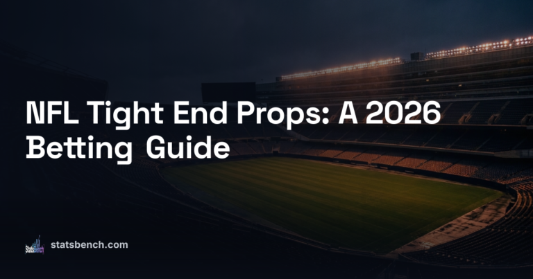 NFL Tight End Props: A 2026 Betting Guide