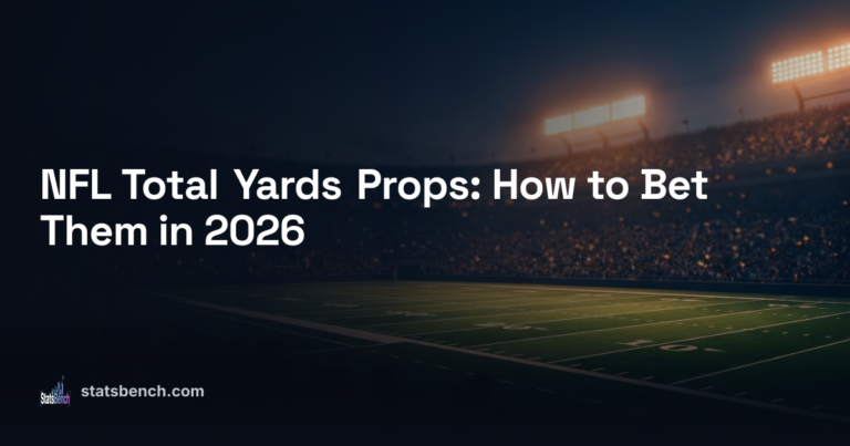 NFL Total Yards Props: How to Bet Them in 2026