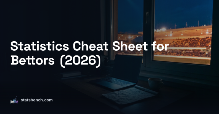 Statistics Cheat Sheet for Bettors (2026)