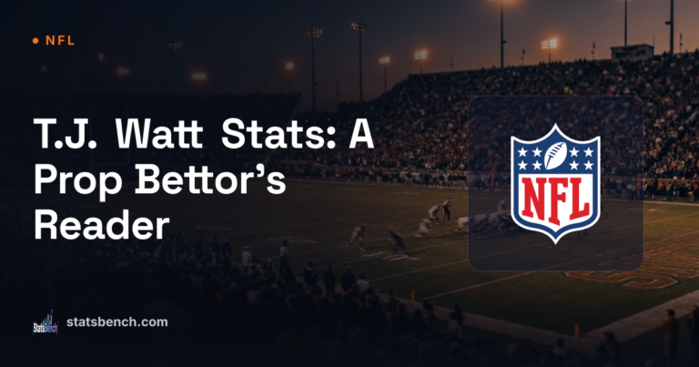 T.J. Watt Stats: A Prop Bettor's Reader