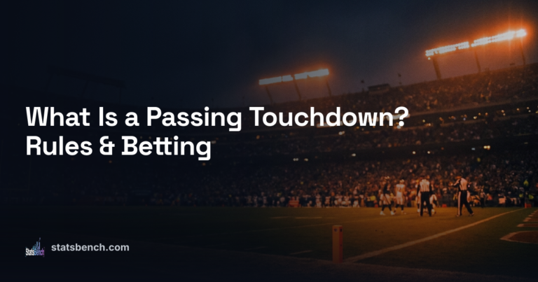 What Is a Passing Touchdown? Rules & Betting