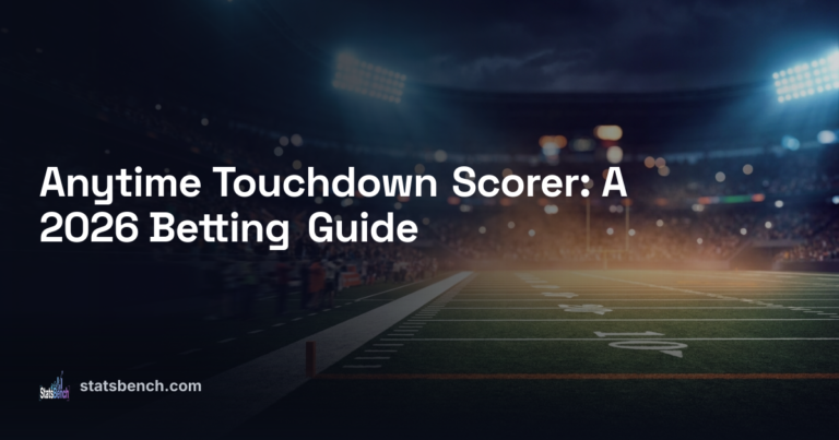 Anytime Touchdown Scorer: A 2026 Betting Guide