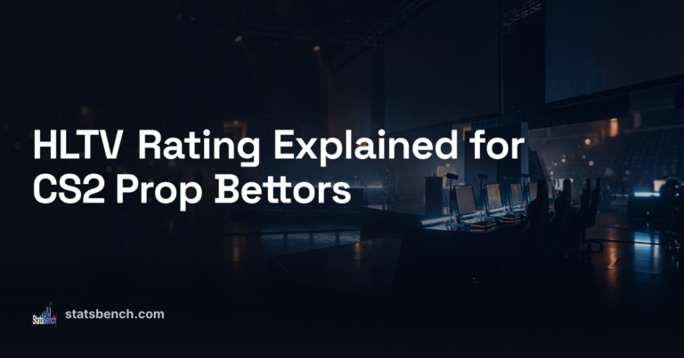 HLTV Rating Explained for CS2 Prop Bettors